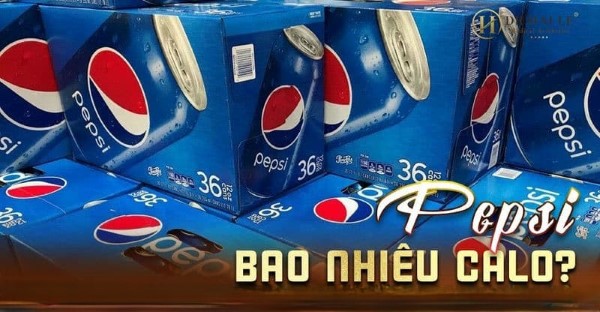 Pepsi bao nhiêu calo và thành phần dinh dưỡng có trong Pepsi