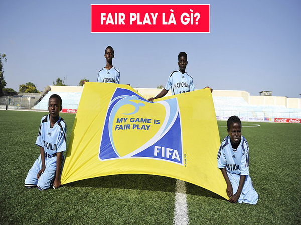 Khái niệm và ý nghĩa của Fair Play trong bóng đá